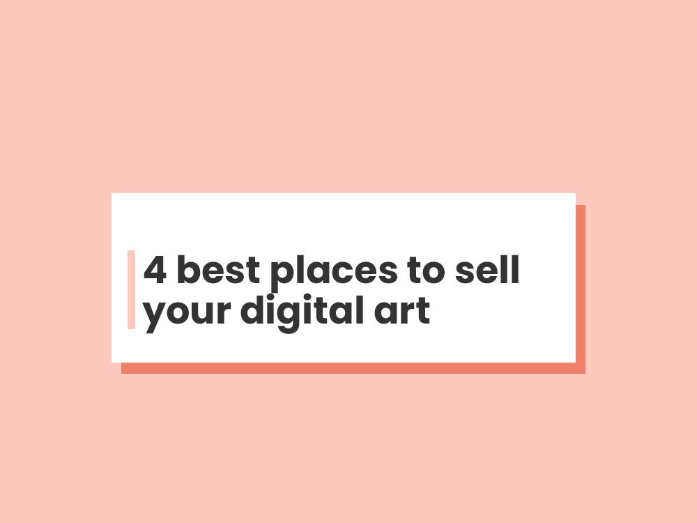 4 best places to sell your digital art and earn up to $5000