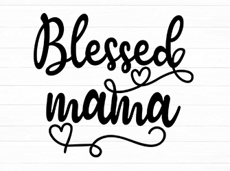 blessed mama new svg