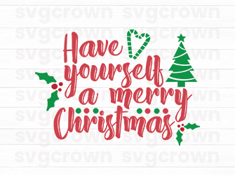 have yourself a merry christmas svg