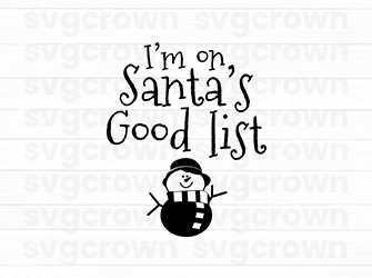 im on santa's good list svg