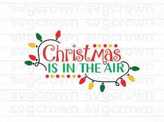 christmas is in the air svg