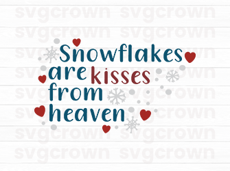 snowflakes are kisses from heaven svg