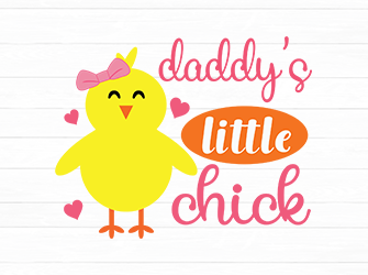 dadd'y little chick svg